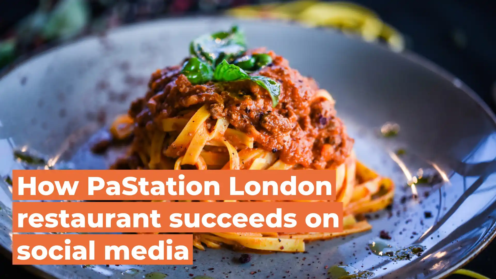 How PaStation London restaurant succeeds at social media